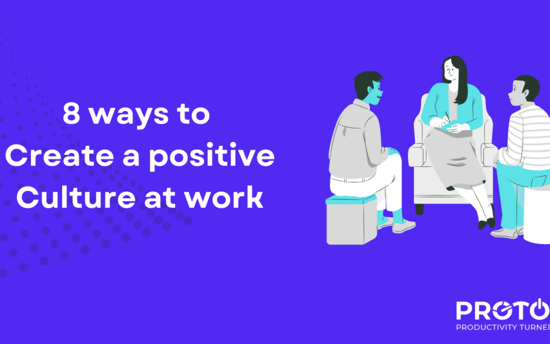 8 Ways To Create A Positive Culture At Work